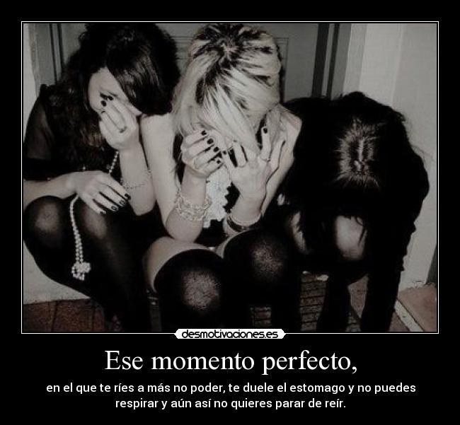Ese momento perfecto, -