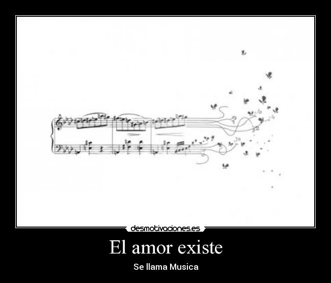 El amor existe - Se llama Musica