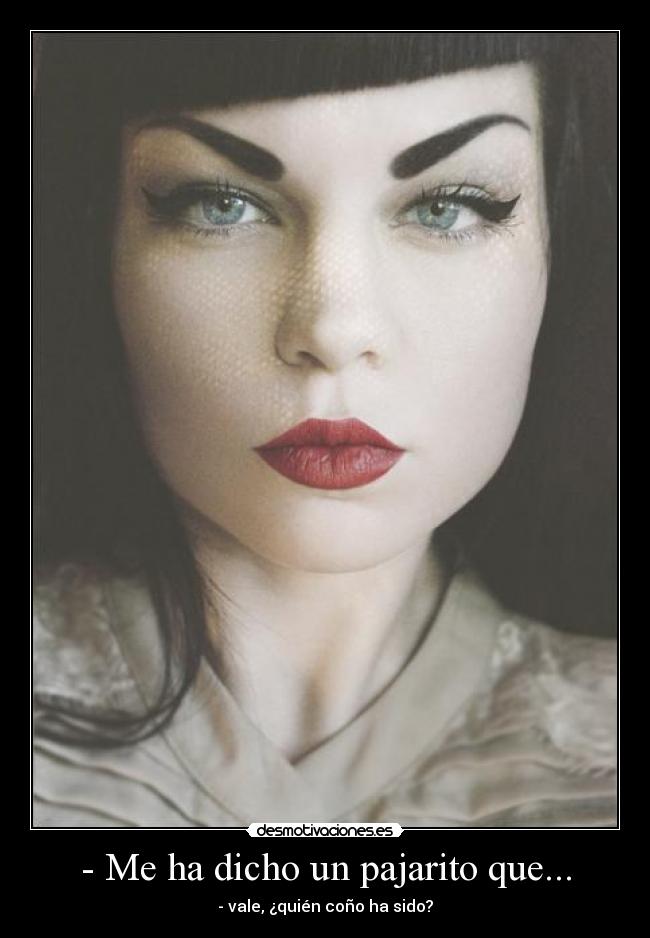 - Me ha dicho un pajarito que... - 