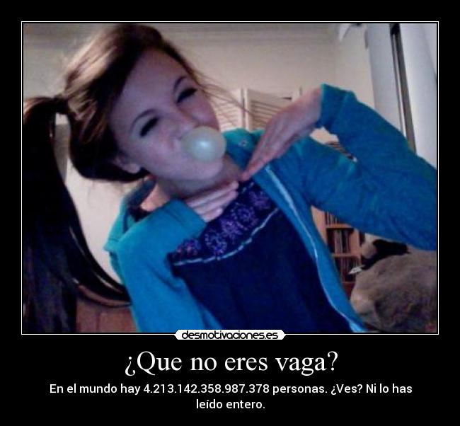 ¿Que no eres vaga? -