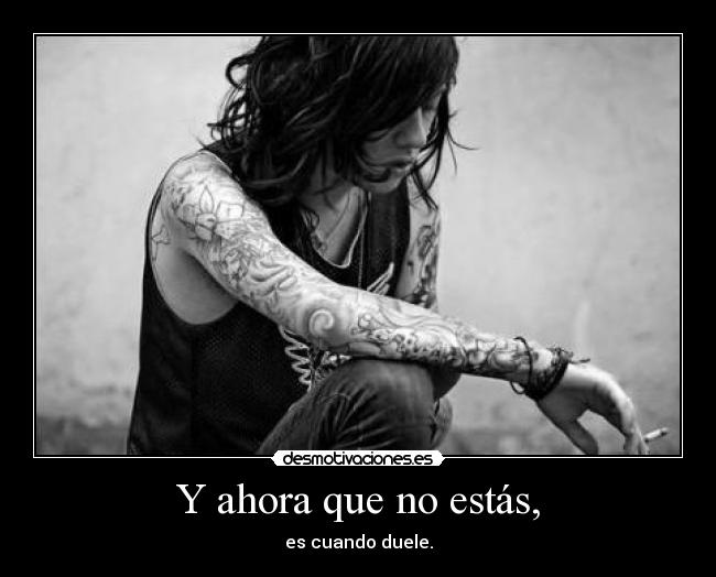 Y ahora que no estás, - 