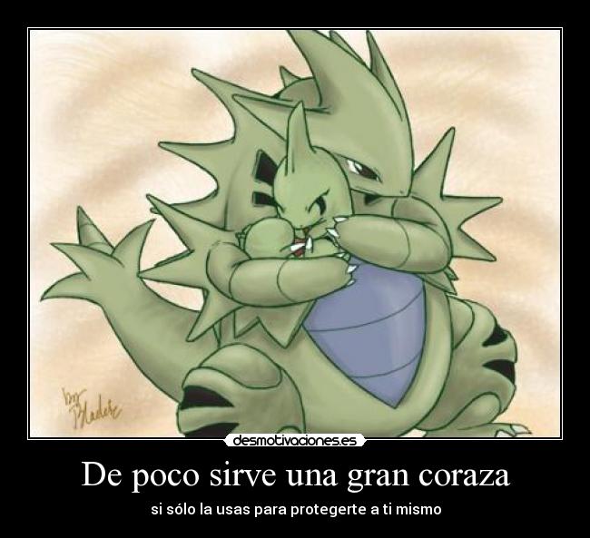 carteles chosen tyranitar larvitar poco sirve una gran coraza solo usas para protegerte mismo desmotivaciones