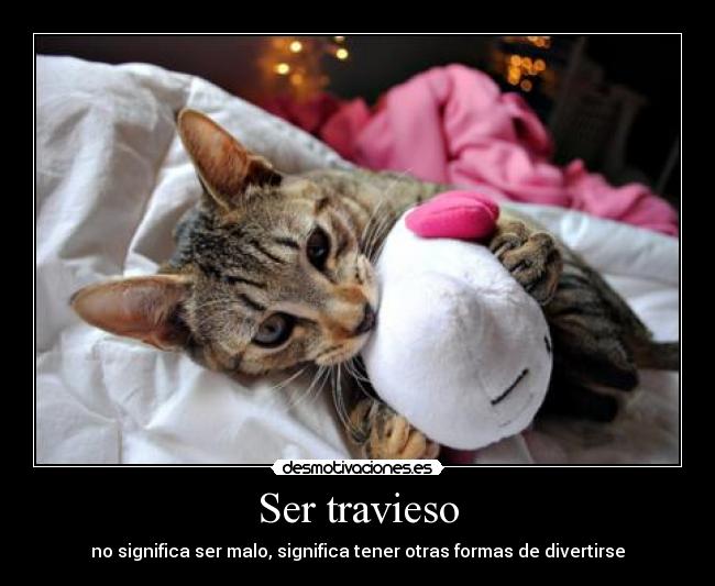 Ser travieso - 