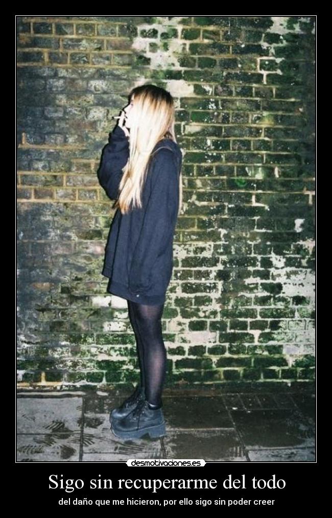 Sigo sin recuperarme del todo - 