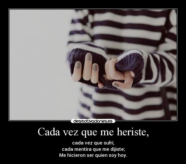 Cada vez que me heriste, - 