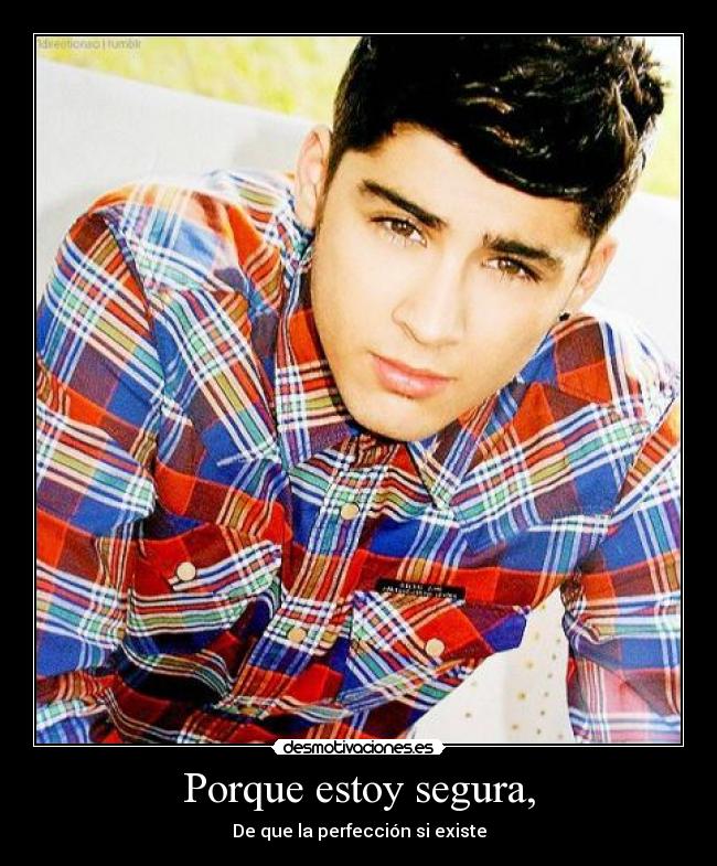 Porque estoy segura, -