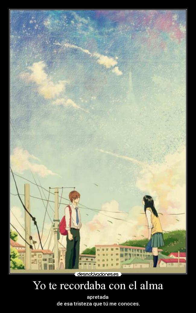 Yo te recordaba con el alma -