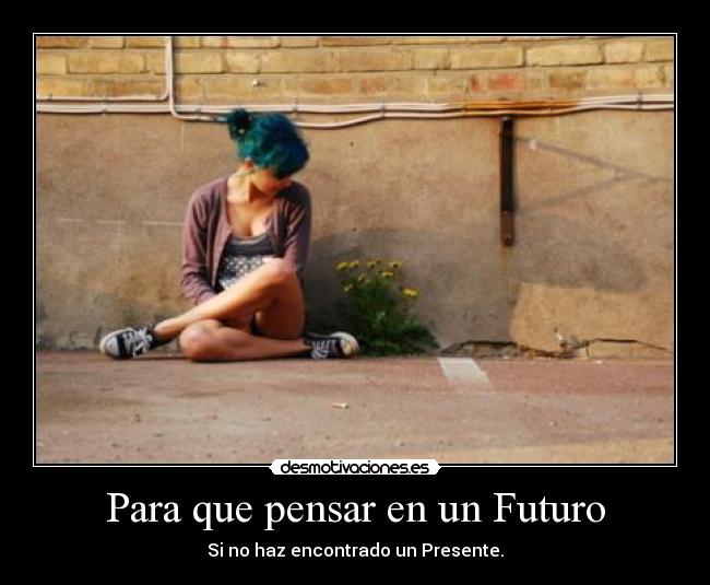 Para que pensar en un Futuro - 