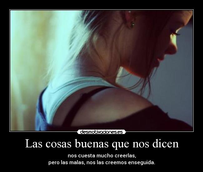Las cosas buenas que nos dicen - 