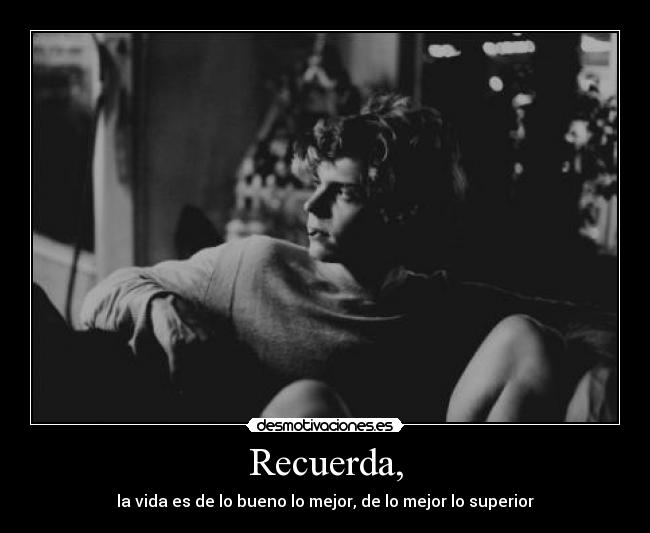 Recuerda, -