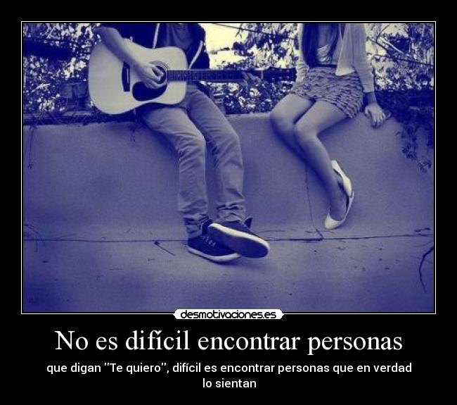 No es difícil encontrar personas -