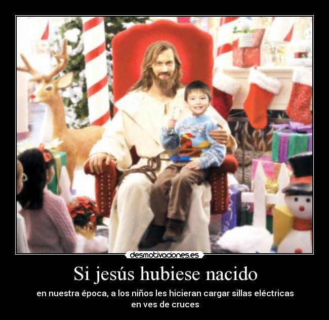Si jesús hubiese nacido - en nuestra época, a los niños les hicieran cargar sillas eléctricas en ves de cruces