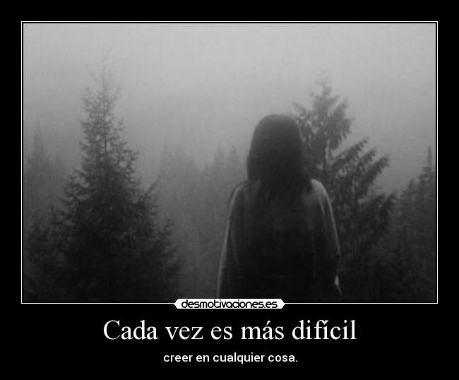 Cada vez es más difícil - 