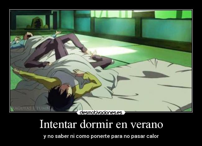 Intentar dormir en verano - y no saber ni como ponerte para no pasar calor