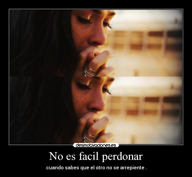 No es facil perdonar -