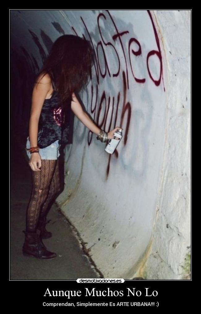 Aunque Muchos No Lo - Comprendan, Simplemente Es ARTE URBANA!!! :)