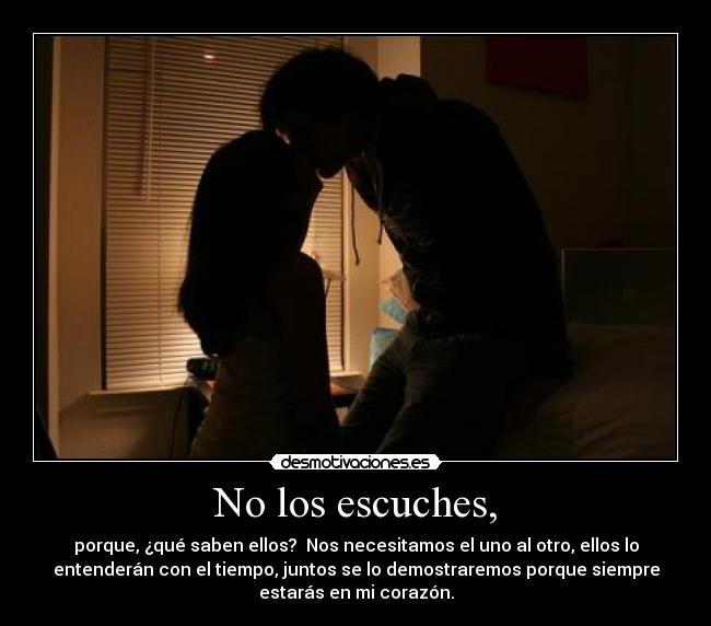No los escuches, - 
