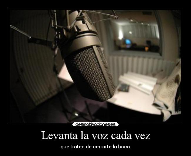 Levanta la voz cada vez -