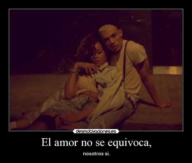 El amor no se equivoca, - nosotros si.