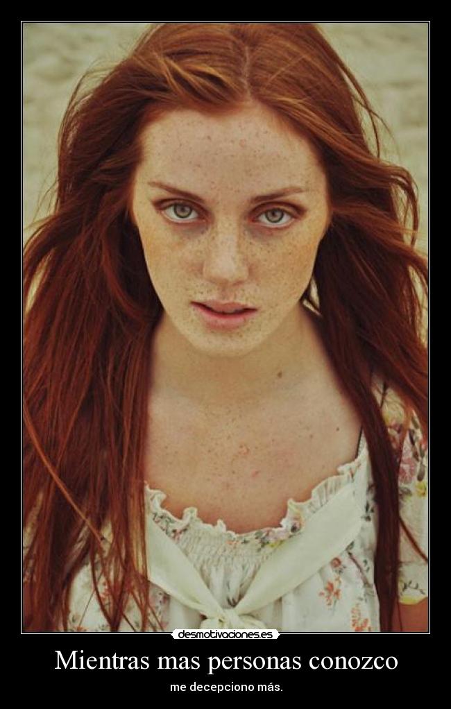 Mientras mas personas conozco -