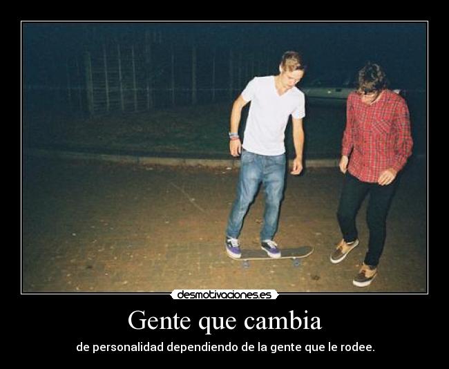 Gente que cambia -