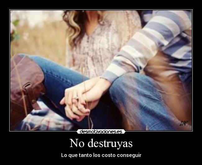 No destruyas -