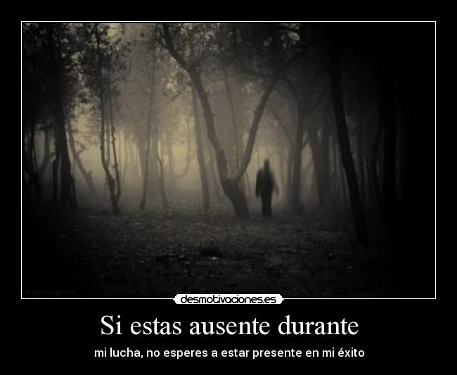 Si estas ausente durante - 