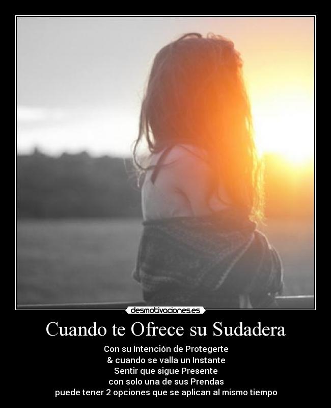 Cuando te Ofrece su Sudadera - 