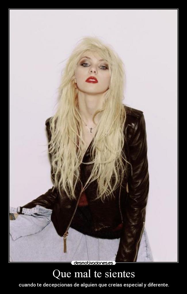 Que mal te sientes -