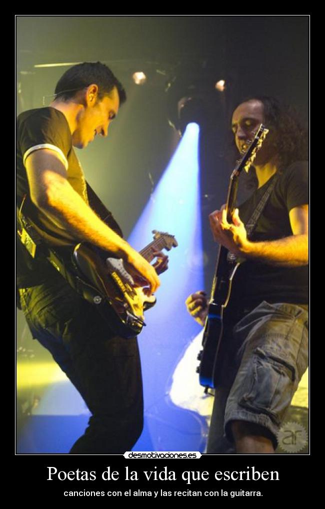 Poetas de la vida que escriben - canciones con el alma y las recitan con la guitarra.
