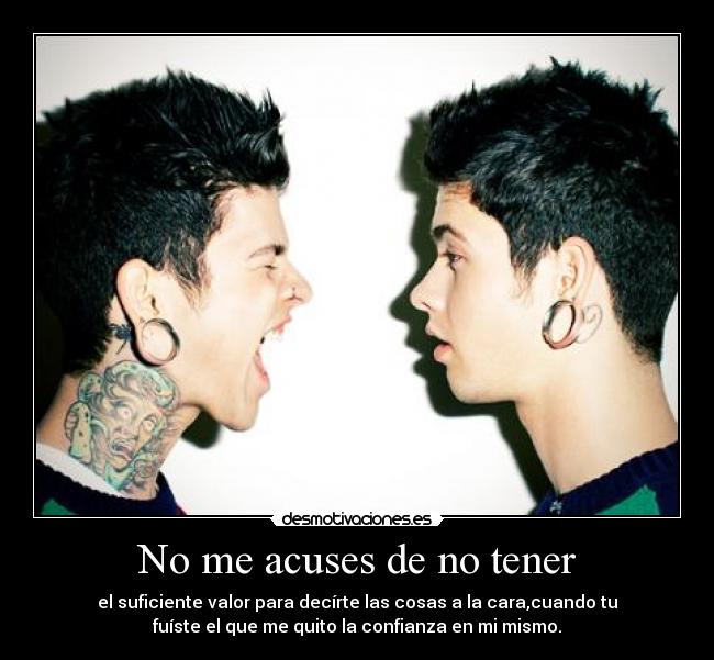 No me acuses de no tener -