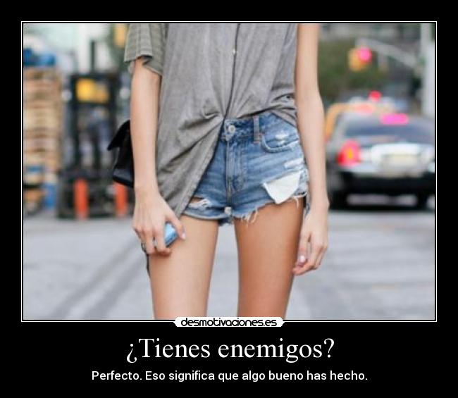 ¿Tienes enemigos? -