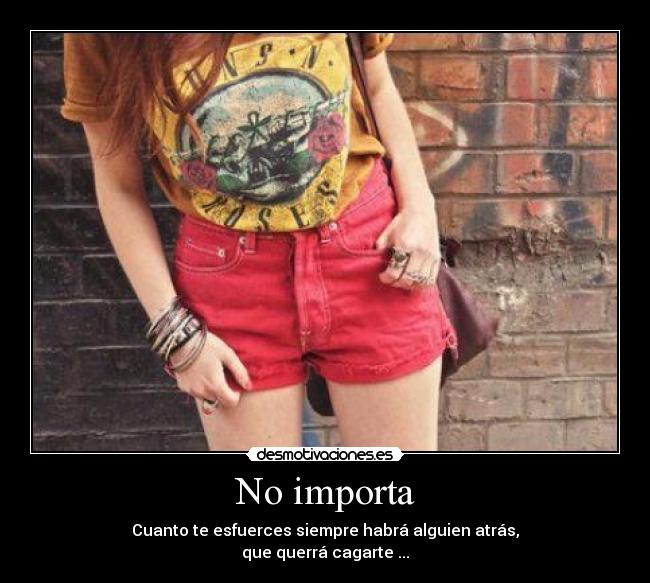 No importa -