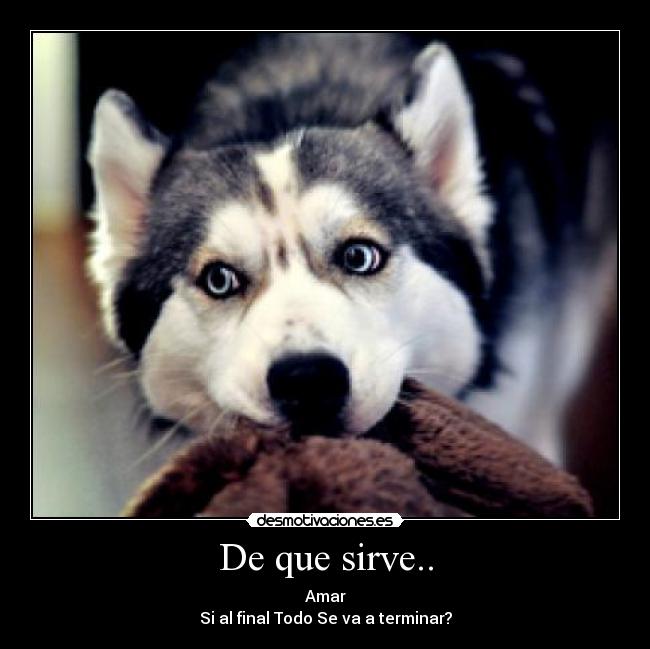 De que sirve.. - 