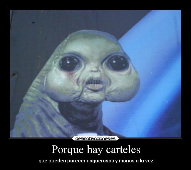 Porque hay carteles - que pueden parecer asquerosos y monos a la vez
