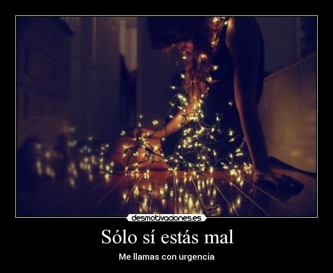 Sólo sí estás mal -