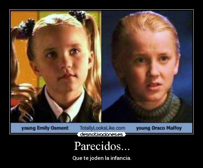 Parecidos... - Que te joden la infancia.