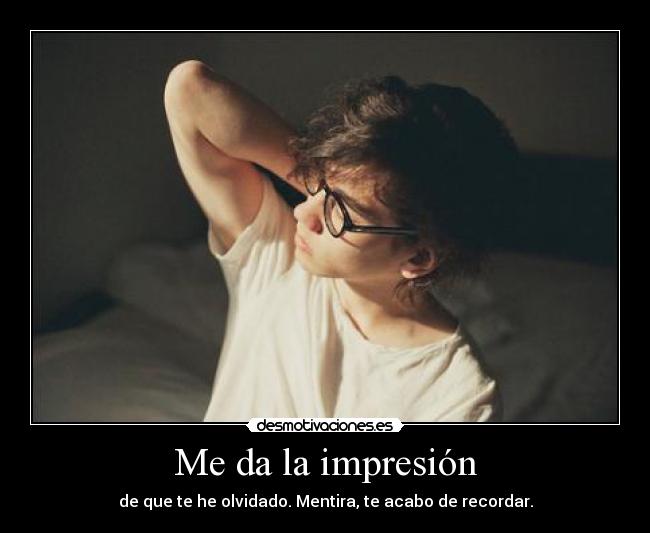 Me da la impresión -