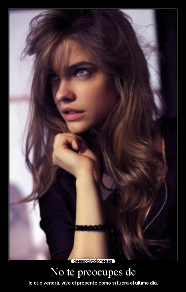 No te preocupes de -