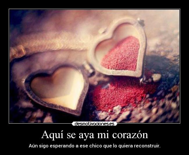 Aquí se aya mi corazón -