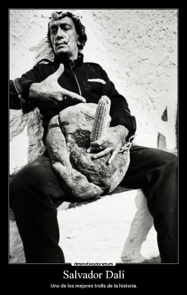 Salvador Dalí - Uno de los mejores trolls de la historia.