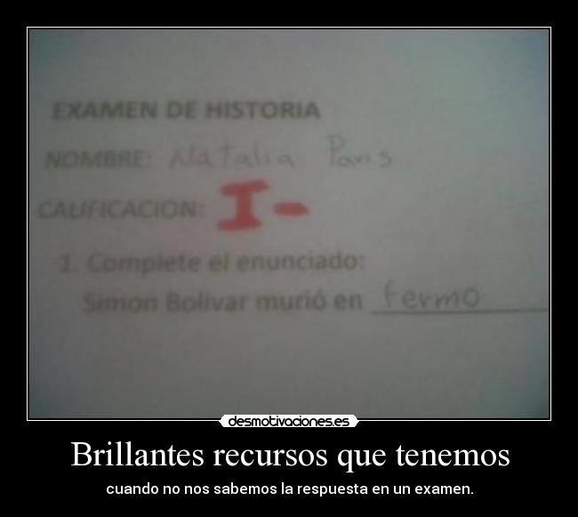 Brillantes recursos que tenemos - cuando no nos sabemos la respuesta en un examen.