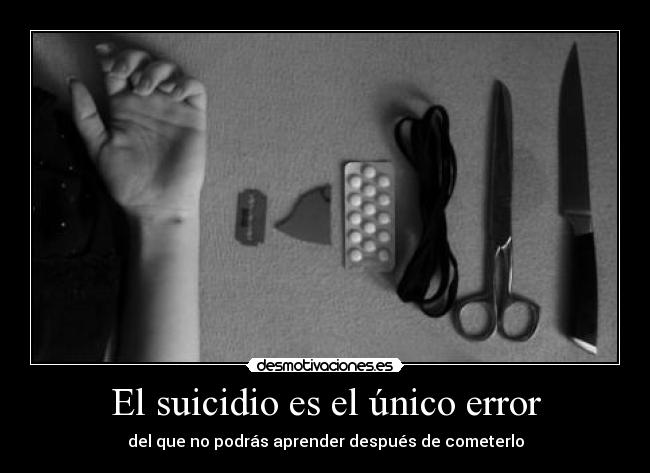 El suicidio es el único error -