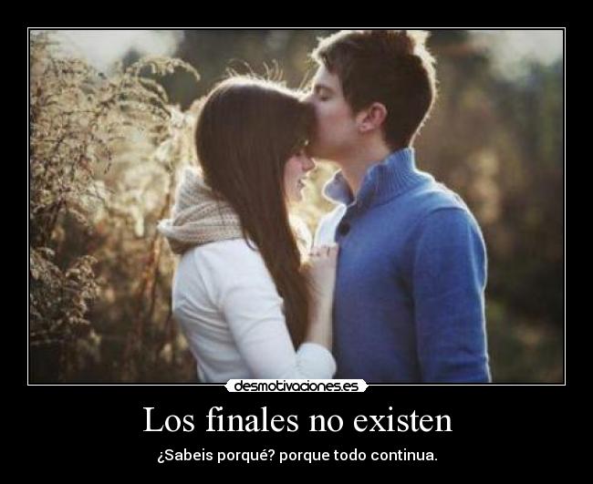 Los finales no existen -