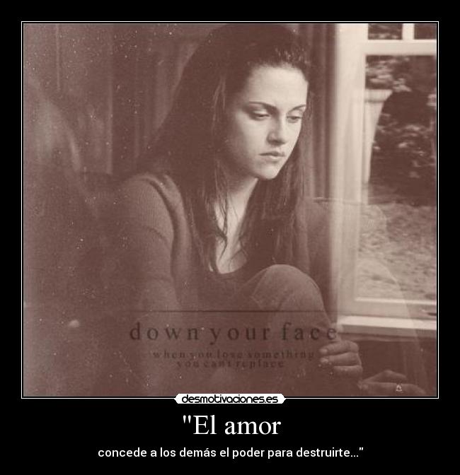 El amor - concede a los demás el poder para destruirte...