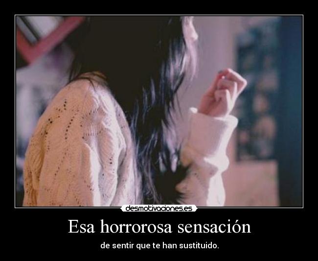 Esa horrorosa sensación -