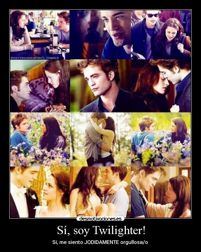 Sí, soy Twilighter! - Sí, me siento JODIDAMENTE orgullosa/o ♥