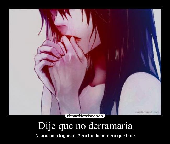 Dije que no derramaría - 