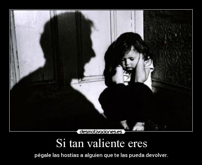 Si tan valiente eres - 