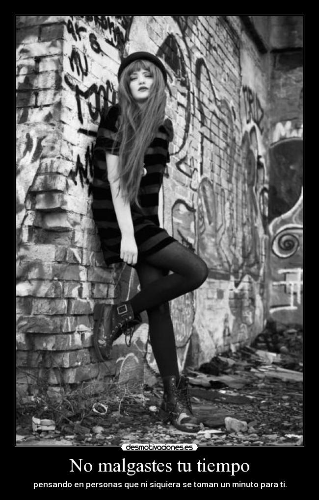 No malgastes tu tiempo -